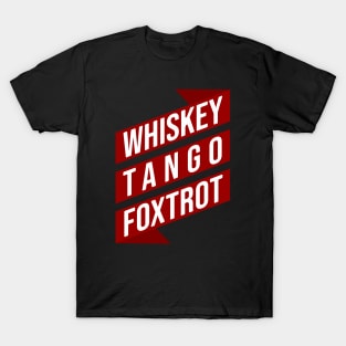 WHhiskey Tango Foxtrot T-Shirt